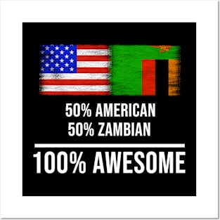 50% American 50% Zambian 100% Awesome - Gift for Zambian Heritage From Zambia Posters and Art